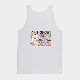 I Ghost People All Year Round Tank Top